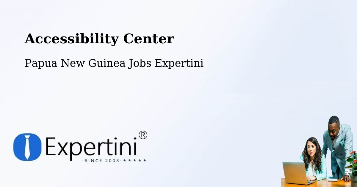 Accessibility Statement – Wapenamanda - Papua New Guinea Jobs Expertini