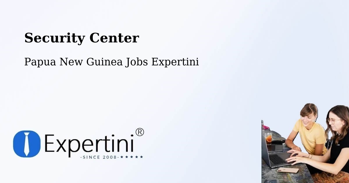 Security & Compliance – Wapenamanda - Papua New Guinea Jobs Expertini